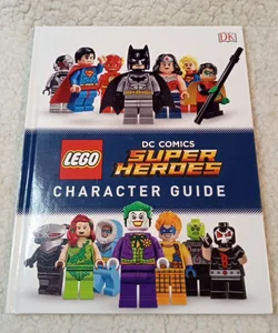 Lego DC Comics Super Heroes Character Guide