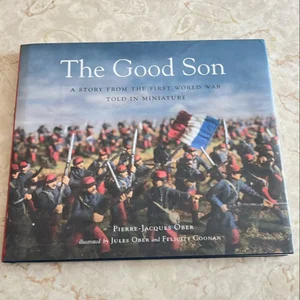 The Good Son: a Story from the First World War, Told in Miniature