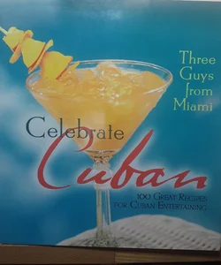 Three Guys from Miami Celebrate Cuban hi