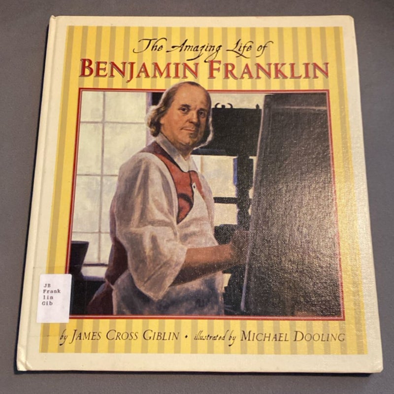 The Amazing Life of Benjamin Franklin