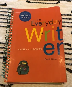 The Everyday Writer with 2009 MLA and 2010 APA Updates