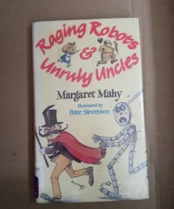 Raging Robots and Unruly Uncles