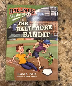 Ballpark Mysteries #15: the Baltimore Bandit