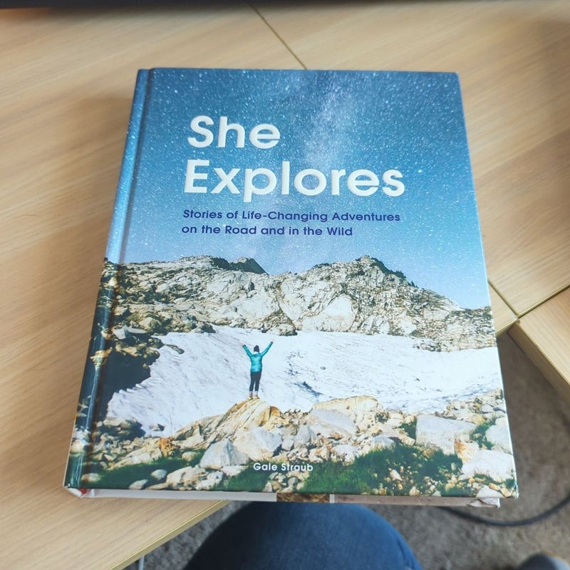 She Explores: Stories of Life-Changing Adventures on the Road and in the Wild (Solo Travel Guides, Travel Essays, Women Hiking Books)