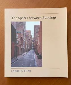 The Spaces Between Buildings