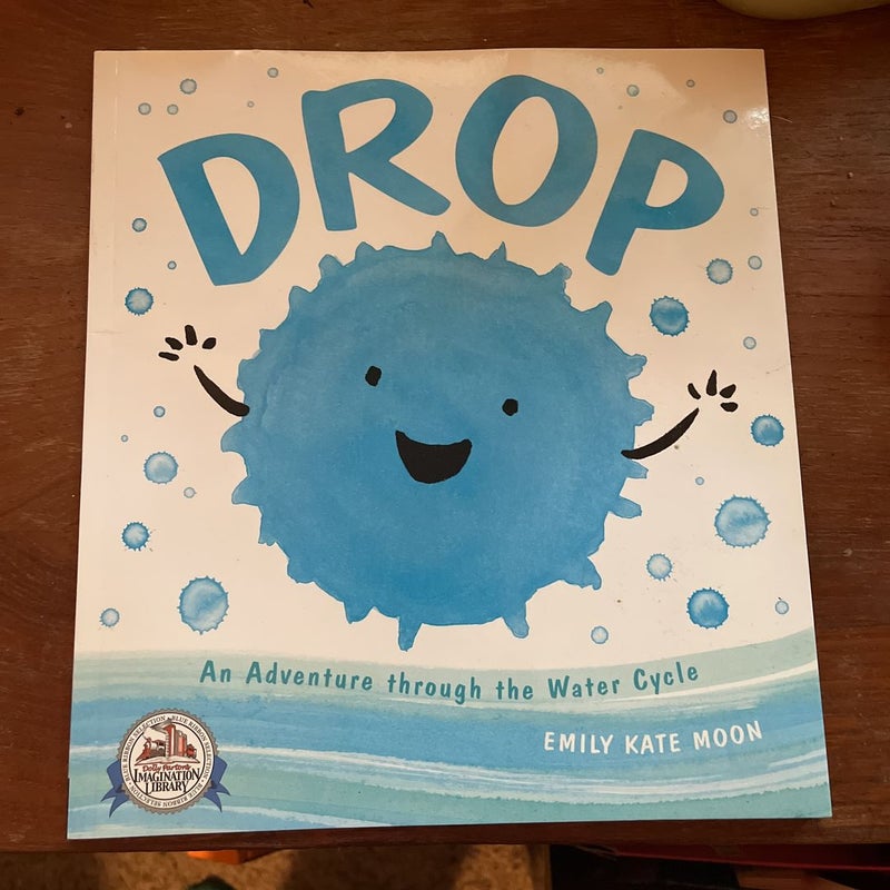 Drop: An Adventure through the Water Cycle 