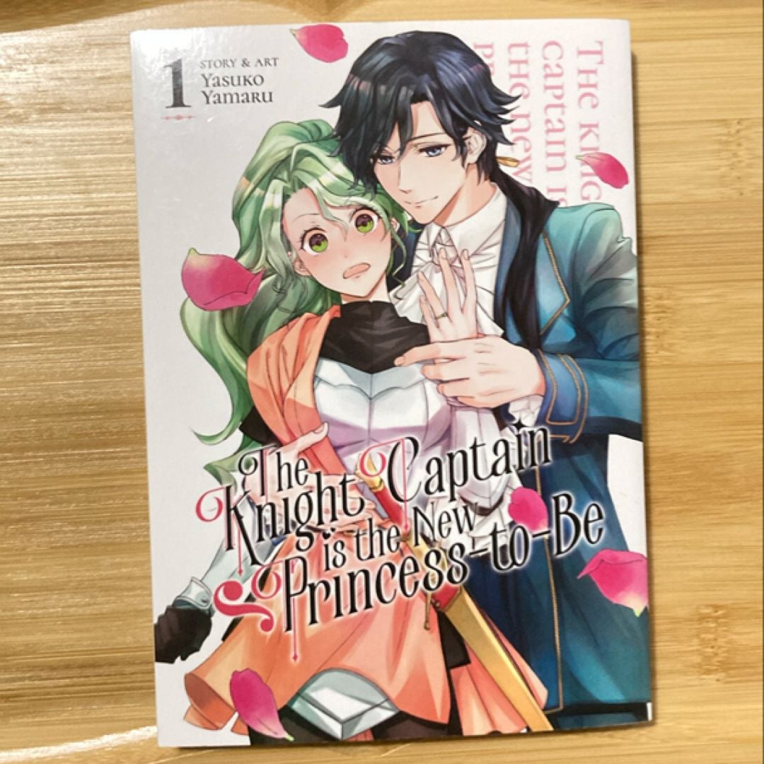 The Knight Captain Is the New Princess-To-Be Vol. 1