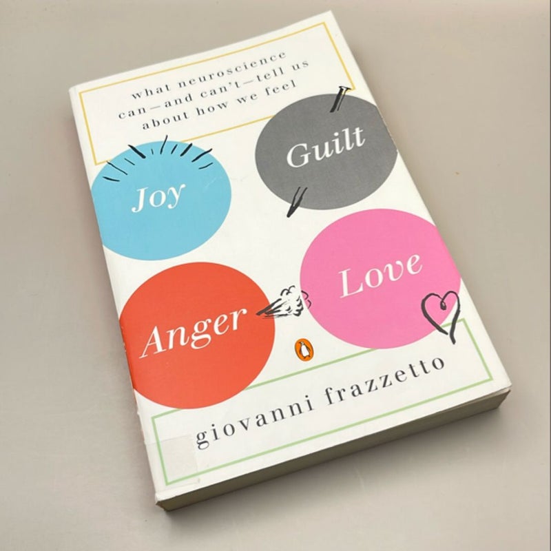 Joy, Guilt, Anger, Love