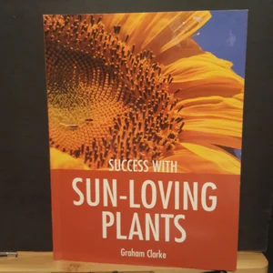 Success with Sun-Loving Plants