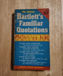 The Shorter Bartlett's Familiar Quotations