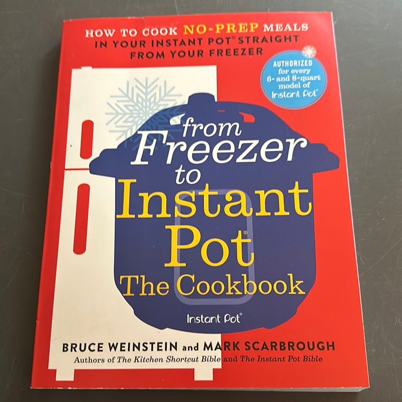 From Freezer to Instant Pot: the Cookbook