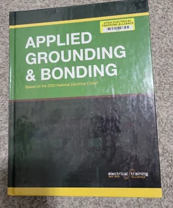 Applied Grounding and Bonding Based on the 2020 NEC®