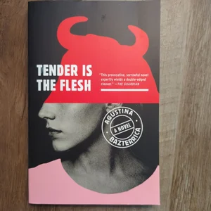 Tender Is the Flesh