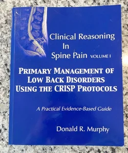 Clinical Reasoning in Spine Pain. Volume I
