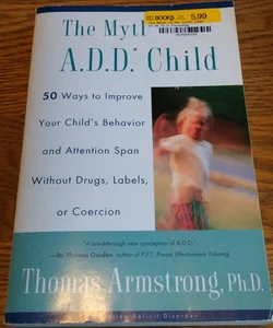 The Myth of the A. D. D. Child
