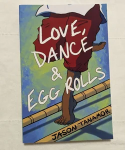 Love, Dance & Egg Rolls
