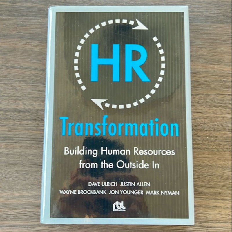 HR Transformation: Building Human Resources from the Outside In