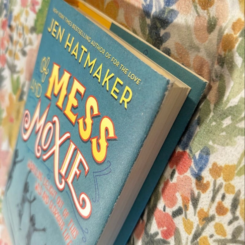 Of Mess and Moxie