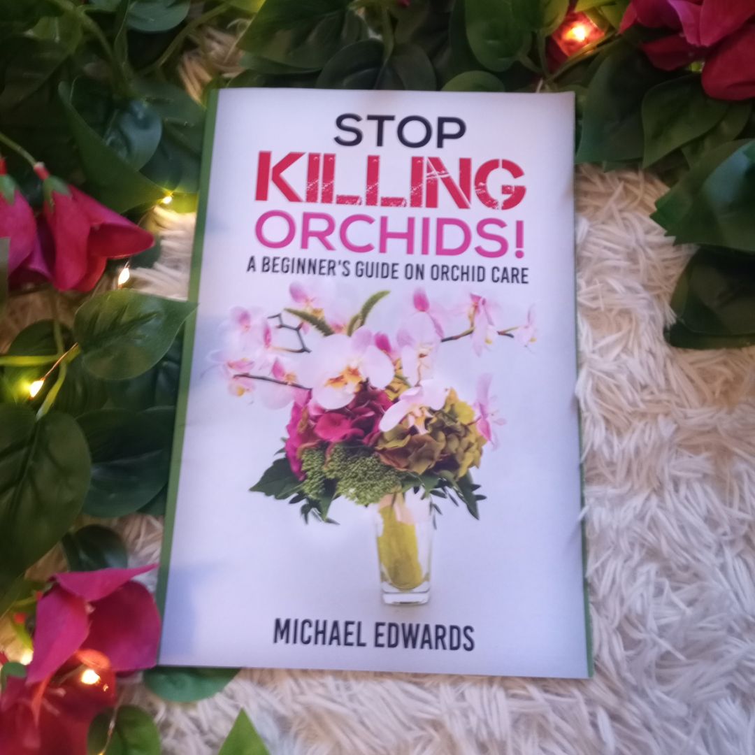 Stop Killing Orchids!