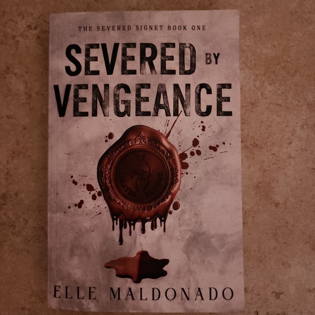 Severed by Vengeance: a Dark Romance