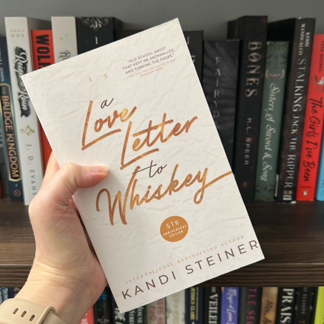 A Love Letter to Whiskey by Kandi Steiner