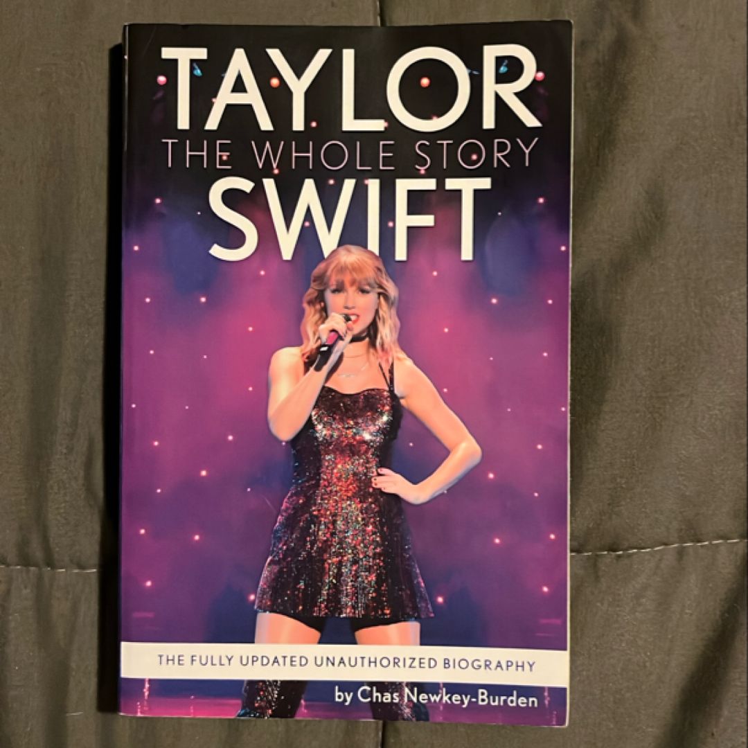 Taylor Swift: the Whole Story