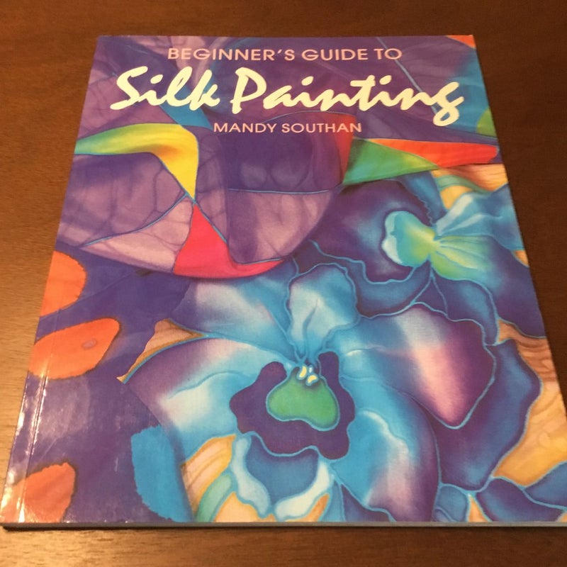 Beginner's Guide to Silk Painting