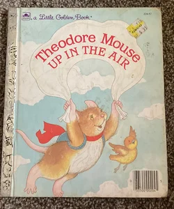 Theodore Mouse up in the Air
