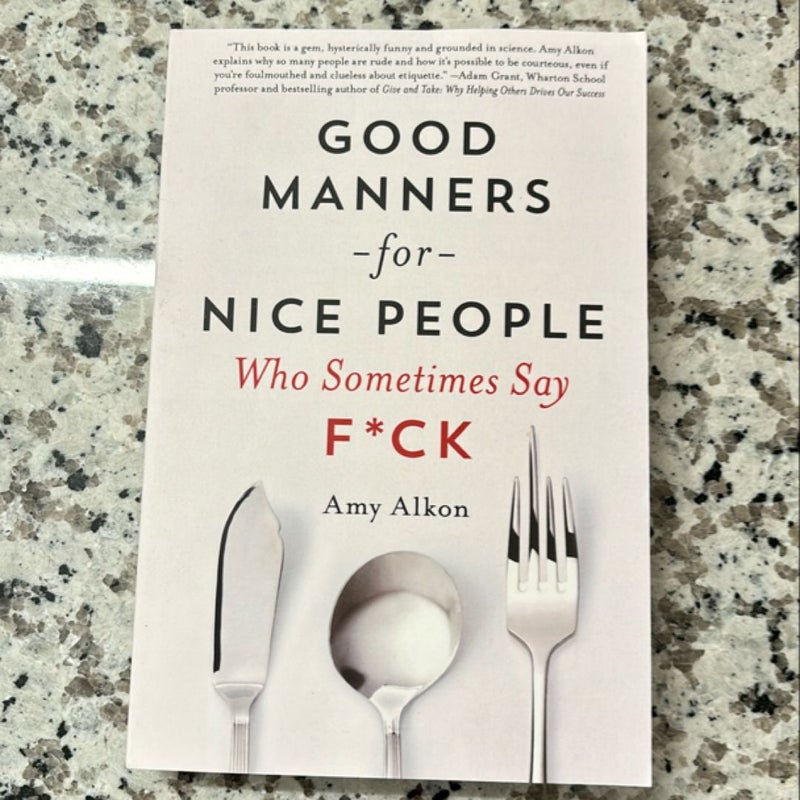 Good Manners for Nice People Who Sometimes Say F*CK