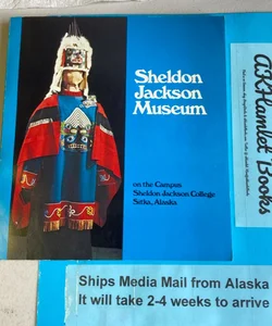 A Catalogue of the Ethnological Collections in the Sheldon Jackson Museum