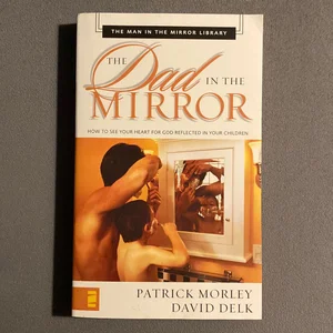 Dad in the Mirror Mass Market - Man in the Mirror