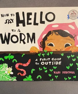 How To Say Hello To A Worm