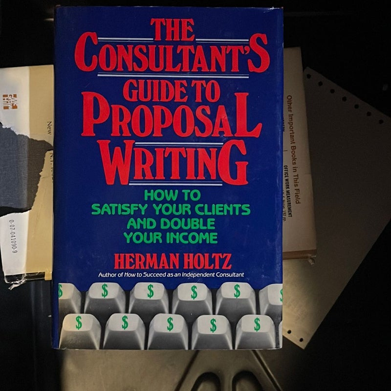 The Consultant's Guide to Proposal Writing