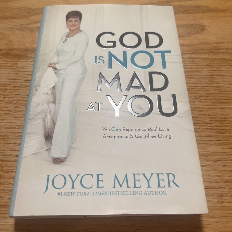 God Is Not Mad at You