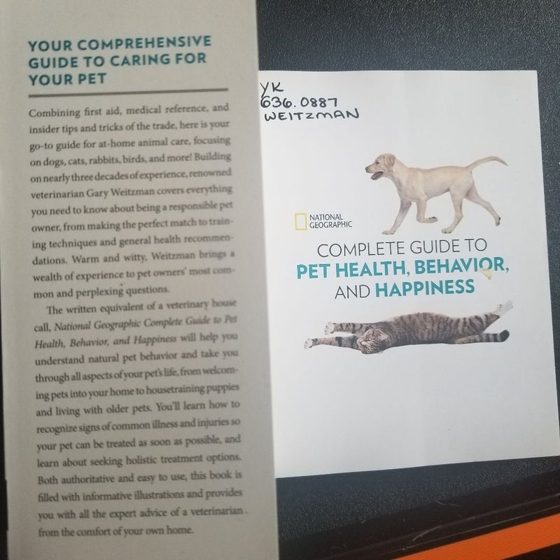 National Geographic Complete Guide to Pet Health, Behavior, and Happiness