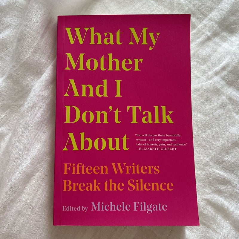 What My Mother and I Don t Talk About by Michele Filgate