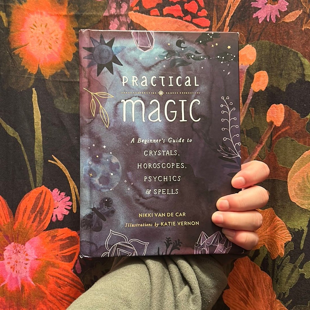 Practical Magic for Kids: Your Guide to Crystals, Horoscopes, Dreams, and More [Book]