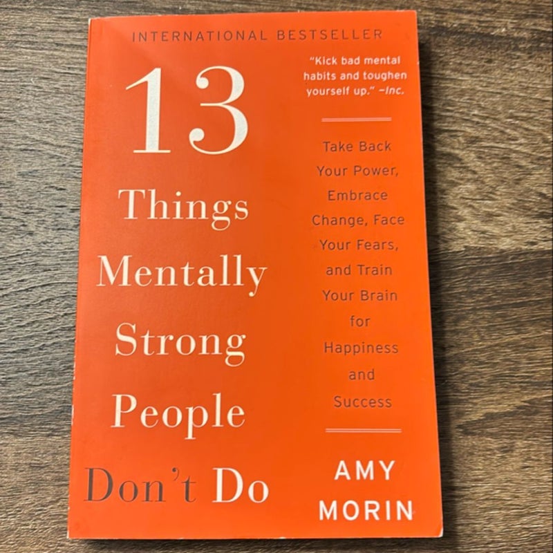 13 Things Mentally Strong People Don't Do