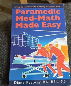 Paramedic Med-Math Made Easy