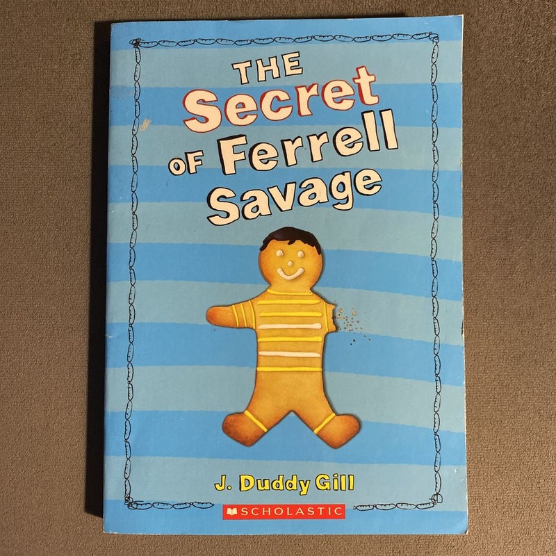 The Secret Of Ferrell Savage