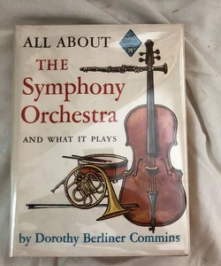All About The Symphony Orchestra And What It Plays