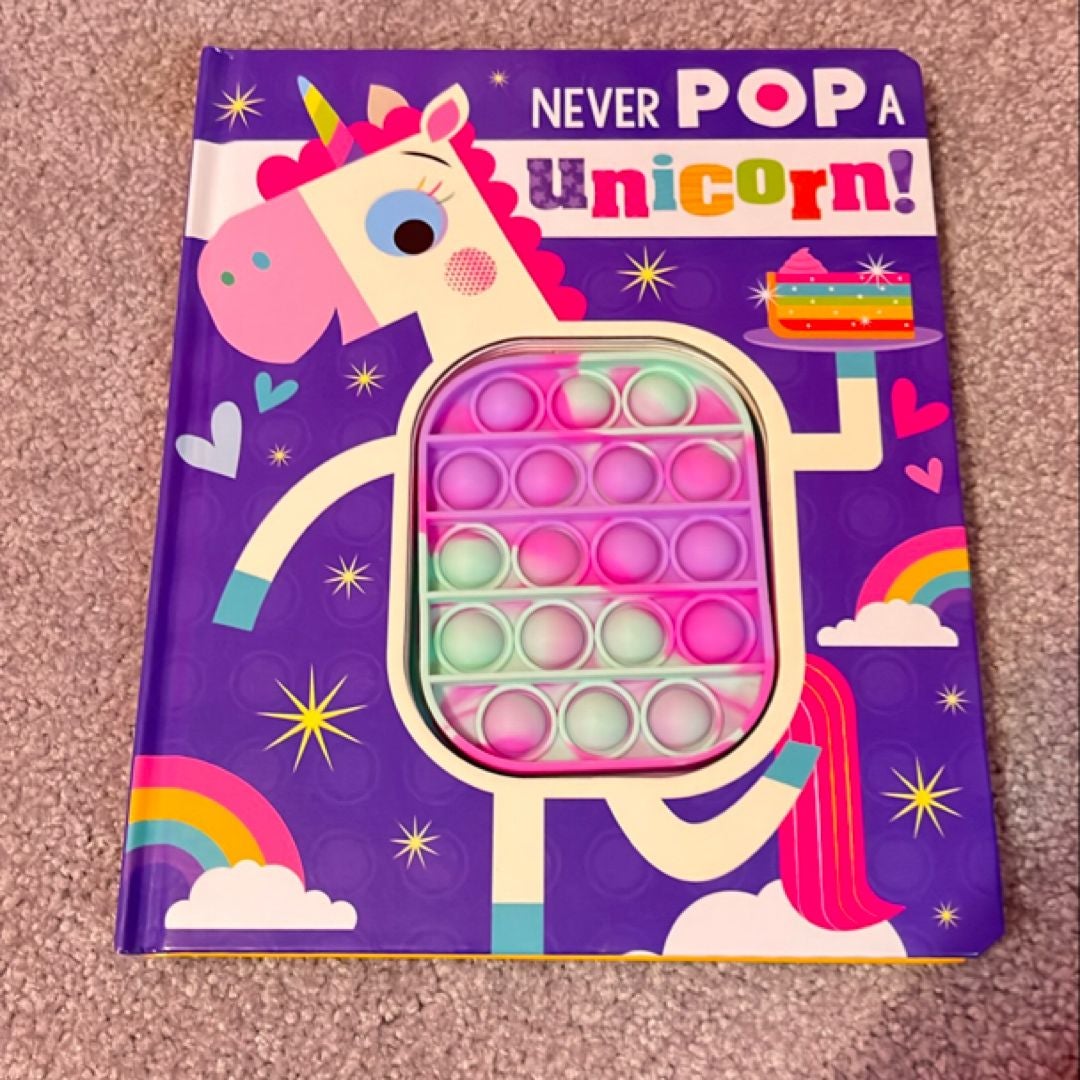 Never Pop a Unicorn!