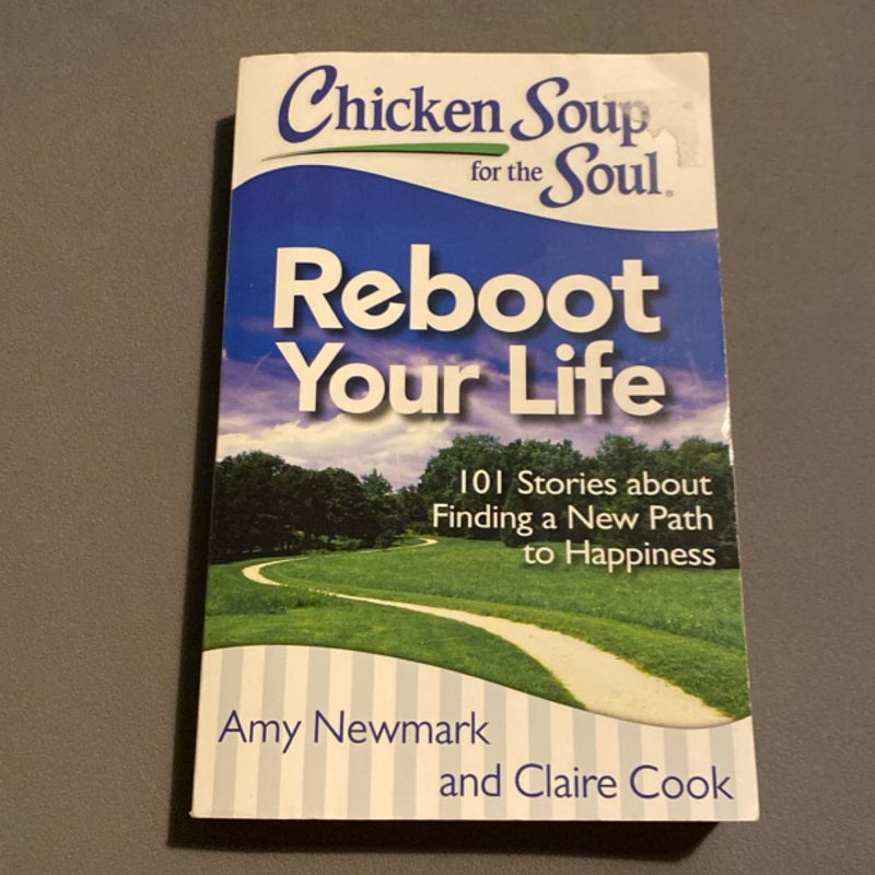 Chicken Soup for the Soul: Reboot Your Life