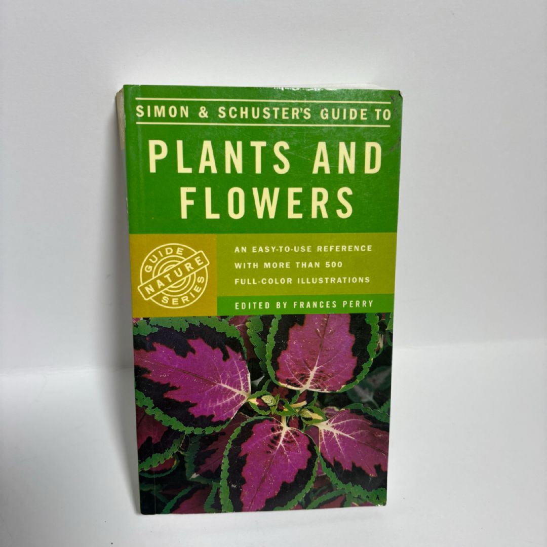 Simon and Schuster's Complete Guide to Plants and Flowers