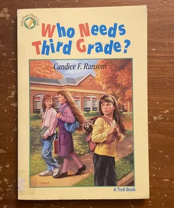 Who Needs Third Grade?