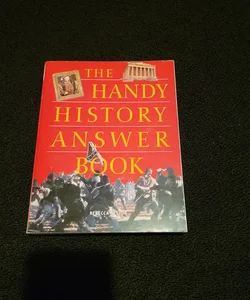 The Handy History Answer BookTM