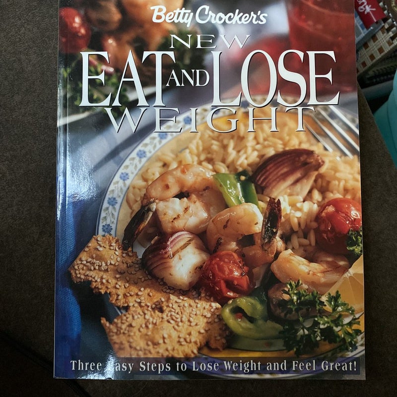 Betty Crocker's New Eat and Lose Weight