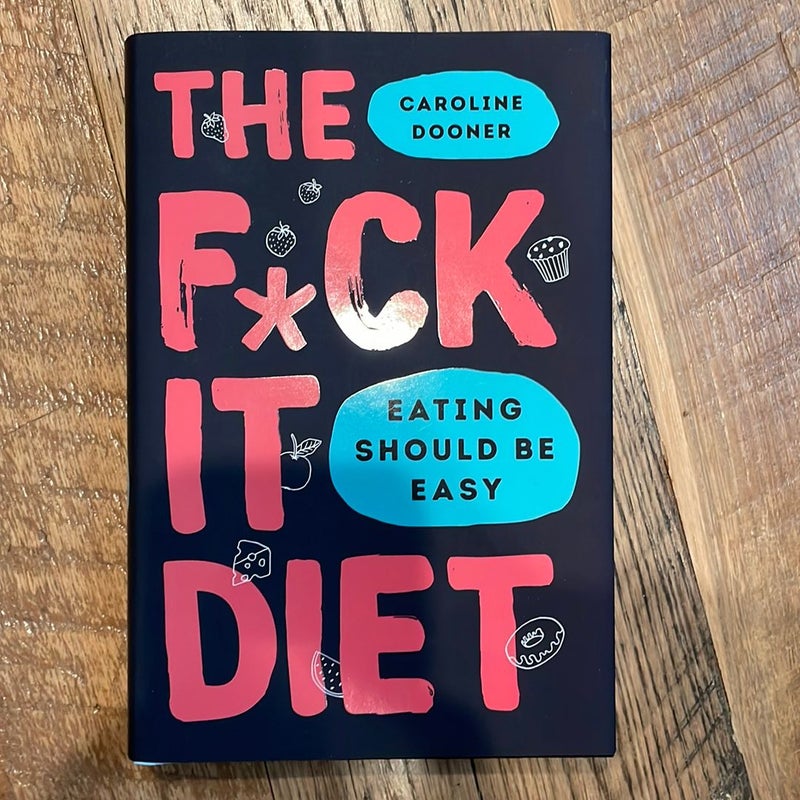 The F*ck It Diet