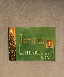 Jesus, The Heart of Our Home