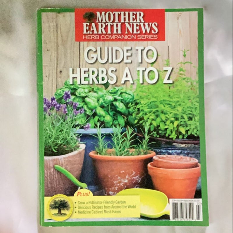 Mother Earth News Guide To Herbs A-Z